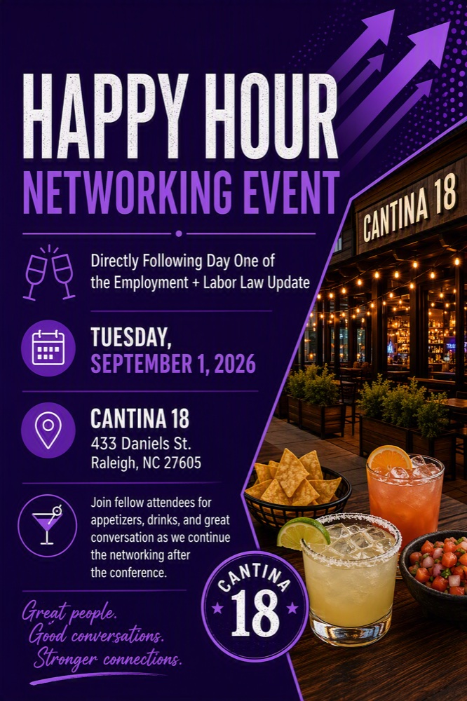 Happy Hour Networking Event flyer: Tuesday, September 1, 2026 at Cantina 18, 433 Daniels St., Raleigh NC, directly following day one of the Employment and Labor Law Update
