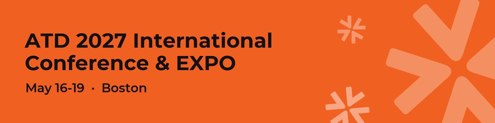 Top HR Conferences 2027: Dates, Locations and Costs 6 ATD 2027 International Conference and EXPO, May 16-19, Boston
