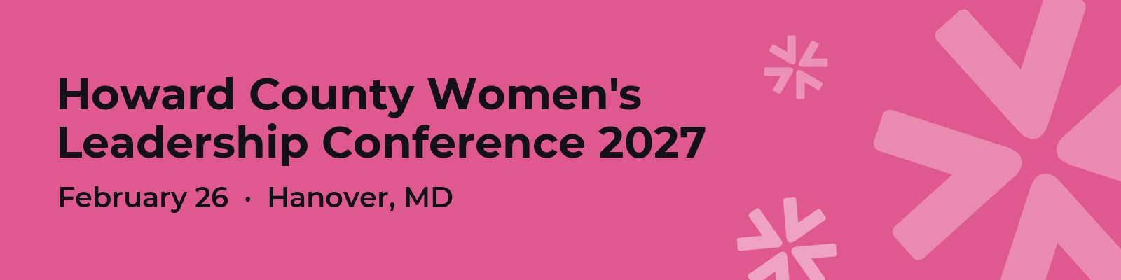 Top Leadership Conferences 2027: Dates, Locations and Costs 2 Howard County Chamber Women’s Leadership Conference 2027, February 26, Hanover, MD